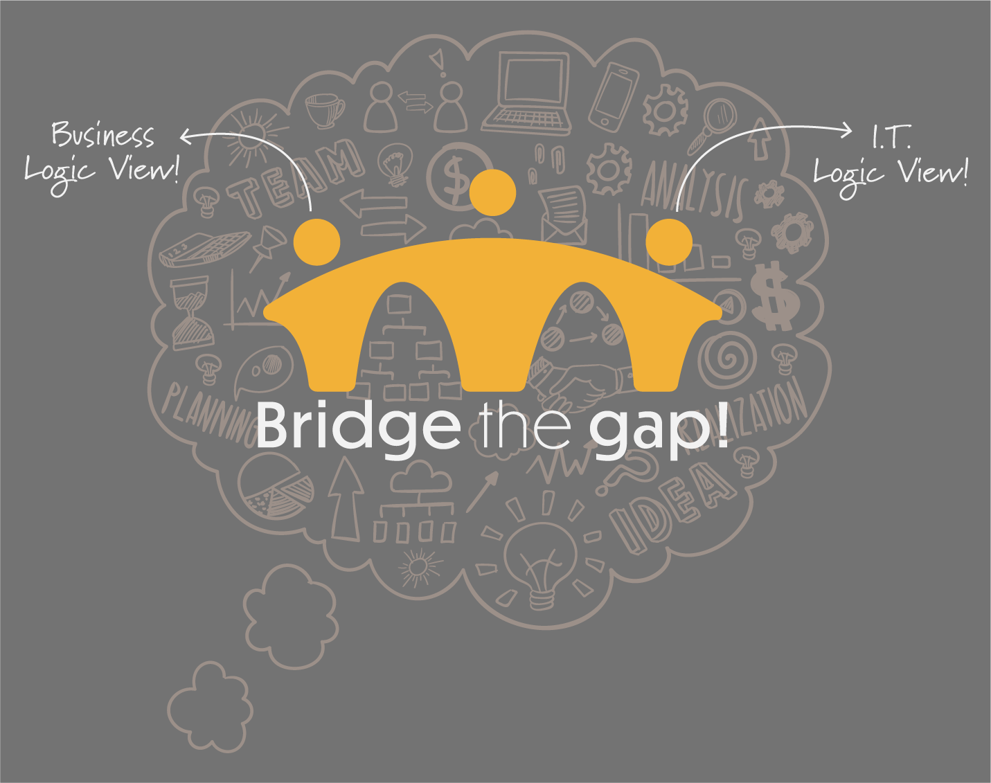 Image of Bridge the gap between business logic view & IT Logic View!
